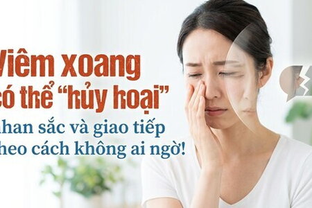 Viêm xoang có thể "hủy hoại" nhan sắc và giao tiếp