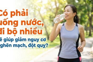 Có phải uống nước đi bộ nhiều sẽ giúp giảm nguy cơ nghẽn mạch đột quỵ