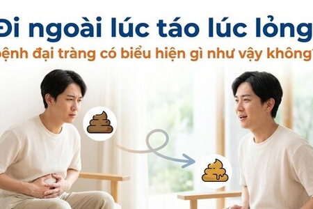 Đi ngoài lúc táo lúc lỏng: bệnh đại tràng có biểu hiện như vậy không?