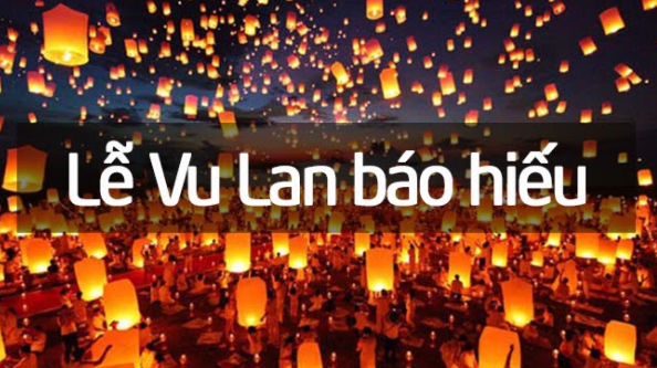 Lễ Vu Lan báo hiếu là ngày nào trong năm 2021? Nguồn gốc và ý nghĩa của Lễ Vu Lan